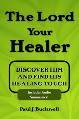 The Lord Your Healer

: Discover Him and Find His Healing Touch by Paul J. Bucknell
