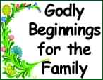 Godly Beginnings for the Family