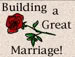 Building a Great Marriage! and other marriage articles
