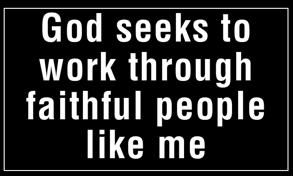 God seeks to work in individuals like me