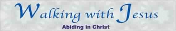 Walking with Christ: Abiding in Christ 