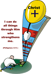 I can do all things throug who strengthens me. (Philippians 4:13).