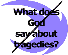 What does God say about tragedies?