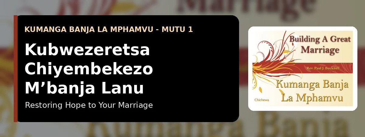 Kubwezeretsa Chiyembekezo M’banja Lanu