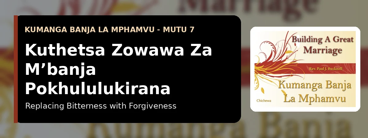 Kuthetsa Zowawa za M’banja Pokhululukirana