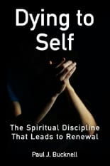 New book! Dying to Self:  The Spiritual Discipline that Leads to Renewal