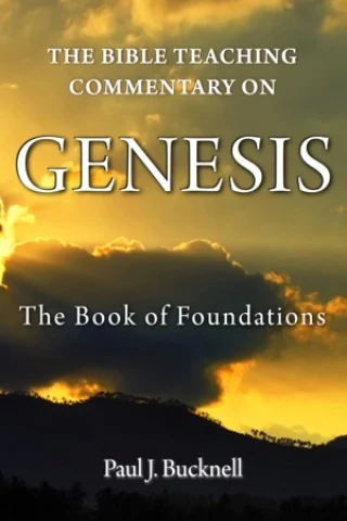 The Bible Teaching Commentary of Genesis – The Book of Foundations