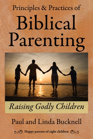 Book Principles & Practices of Biblical Parenting  Raising Godly Children 