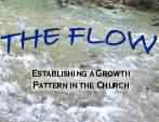 The Flow: Extablishing a growth pattern in the church