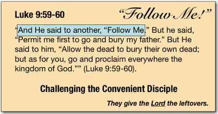 Luke 9:59-60 Challenging the Convenient Disciple