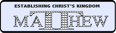 Matthew: Establishing Christ's Kingdom