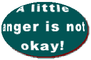 A little anger is not okay!