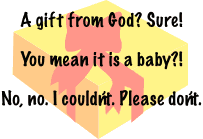 A Baby. Gift from God? Sure!