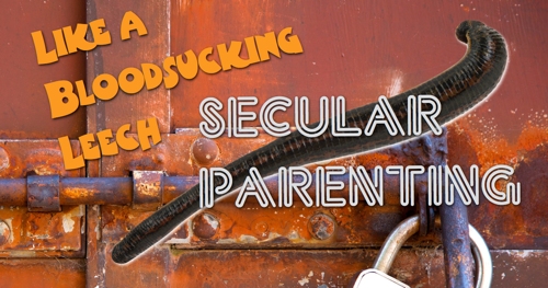 Devasting Effects of Secular Parenting