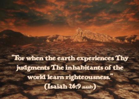 God's judgments on earth - Isaiah 26:9