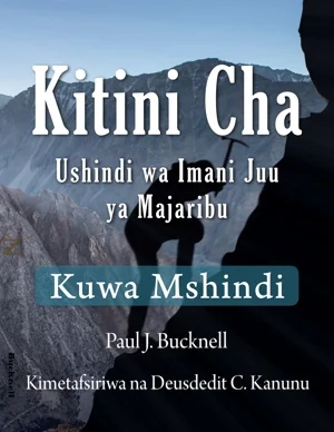 Kitini Cha Kuwa Mshindi: Ushindi wa Imani Juu ya Majaribu
