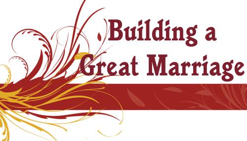 Building a Great Marriage