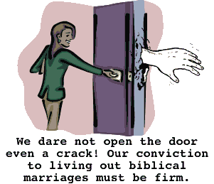 A door ajar is like questiong our convictions on biblical marriages.