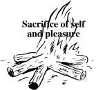 Sacrifice self and pleasure