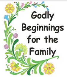 Godly Beginnings for the Family