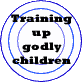Bullseye: Training up godly children