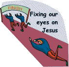 Fixing our Eyes on Jesus Hebrews 12:1-2